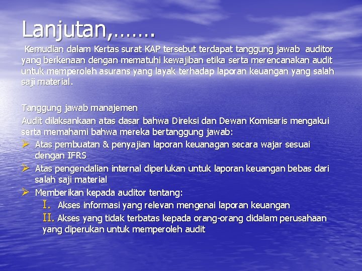 Lanjutan, ……. Kemudian dalam Kertas surat KAP tersebut terdapat tanggung jawab auditor yang berkenaan