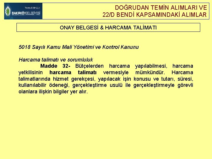 DOĞRUDAN TEMİN ALIMLARI VE 22/D BENDİ KAPSAMINDAKİ ALIMLAR ONAY BELGESİ & HARCAMA TALİMATI 5018