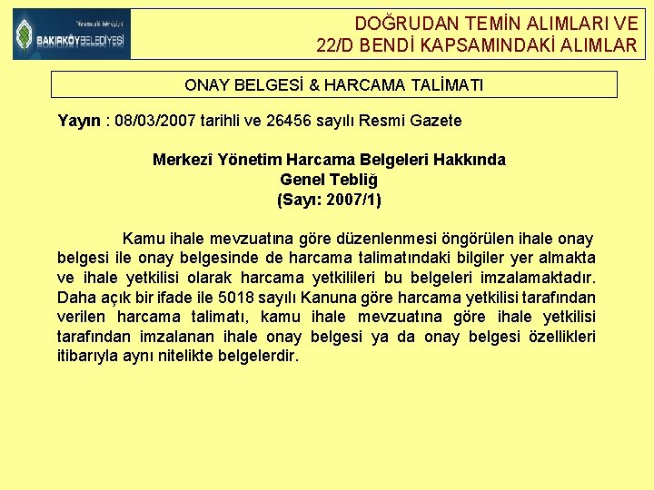 DOĞRUDAN TEMİN ALIMLARI VE 22/D BENDİ KAPSAMINDAKİ ALIMLAR ONAY BELGESİ & HARCAMA TALİMATI Yayın