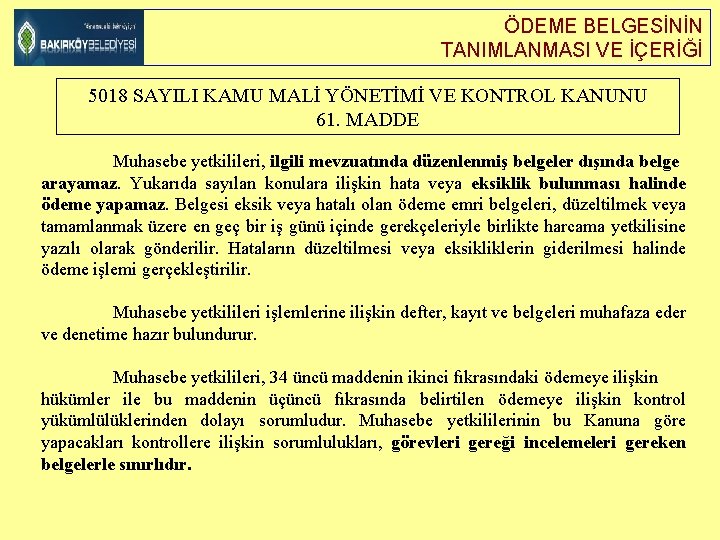 ÖDEME BELGESİNİN TANIMLANMASI VE İÇERİĞİ 5018 SAYILI KAMU MALİ YÖNETİMİ VE KONTROL KANUNU 61.