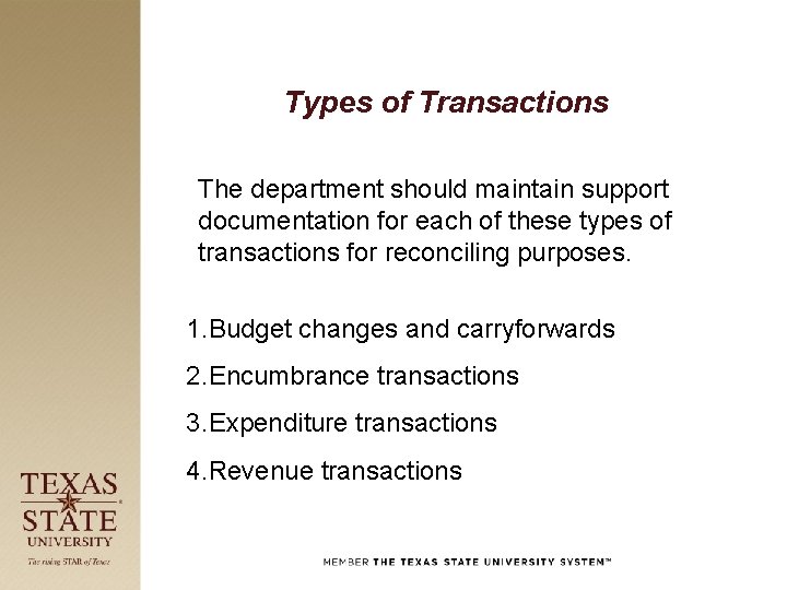 Types of Transactions The department should maintain support documentation for each of these types