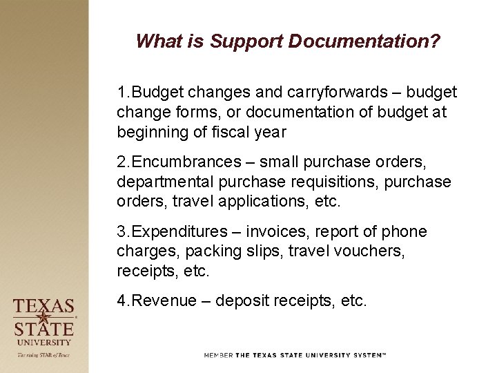 What is Support Documentation? 1. Budget changes and carryforwards – budget change forms, or