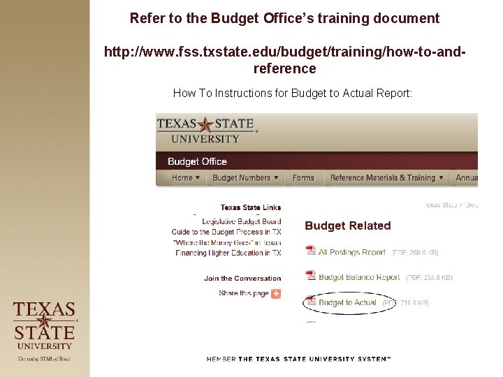 Refer to the Budget Office’s training document http: //www. fss. txstate. edu/budget/training/how-to-andreference How To