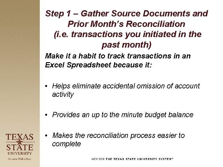 Step 1 – Gather Source Documents and Prior Month’s Reconciliation (i. e. transactions you