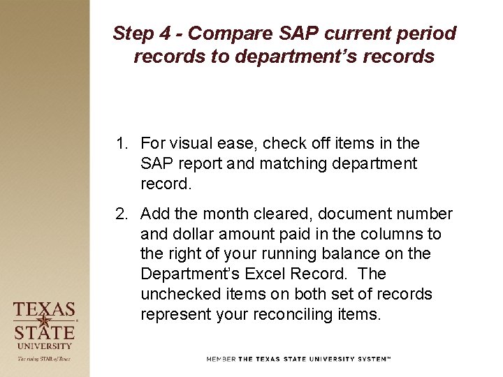 Step 4 - Compare SAP current period records to department’s records 1. For visual