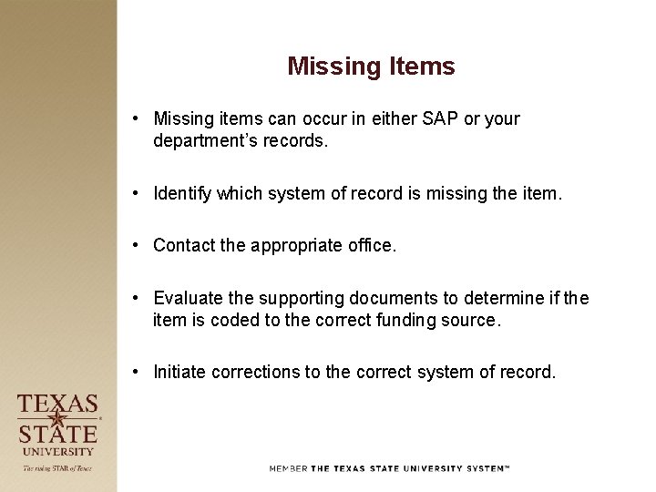 Missing Items • Missing items can occur in either SAP or your department’s records.