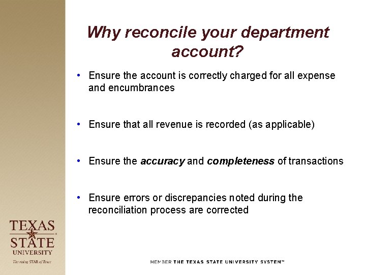 Why reconcile your department account? • Ensure the account is correctly charged for all