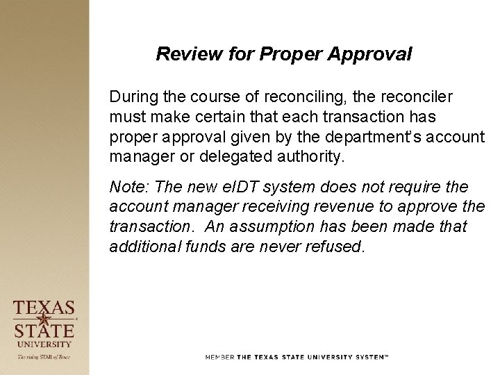 Review for Proper Approval During the course of reconciling, the reconciler must make certain