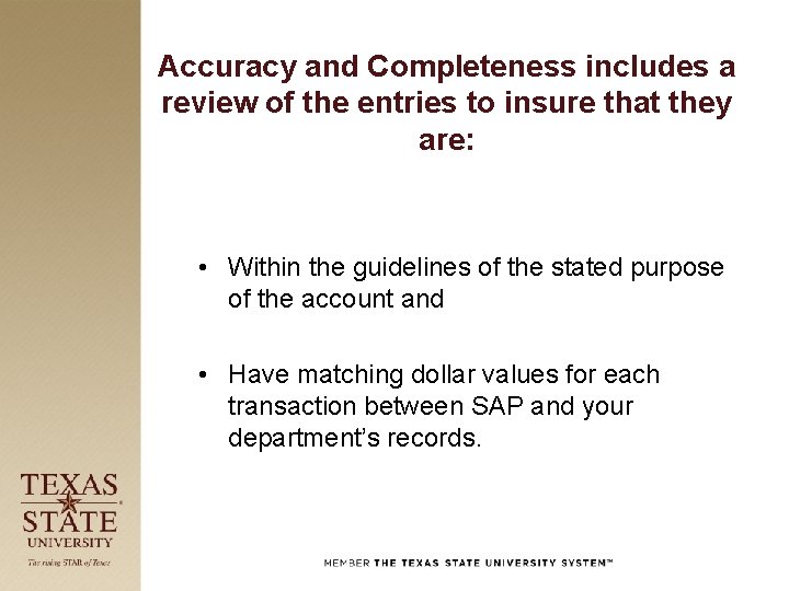 Accuracy and Completeness includes a review of the entries to insure that they are: