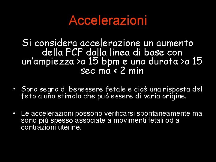 Accelerazioni Si considera accelerazione un aumento della FCF dalla linea di base con un’ampiezza