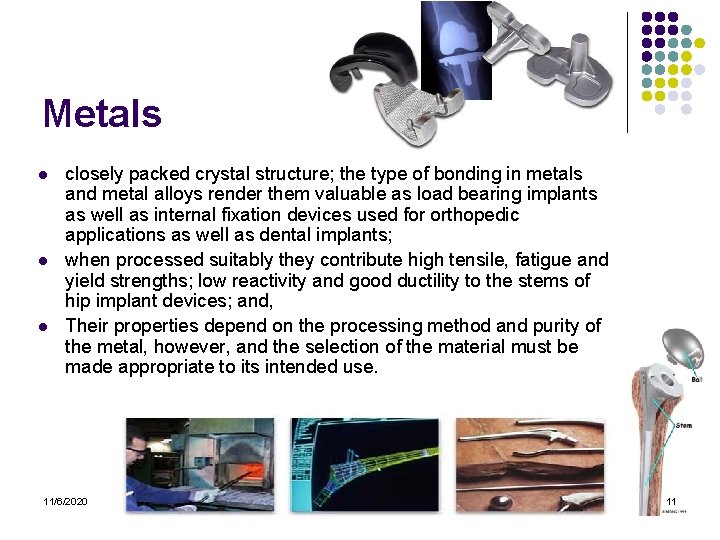 Metals l l l closely packed crystal structure; the type of bonding in metals