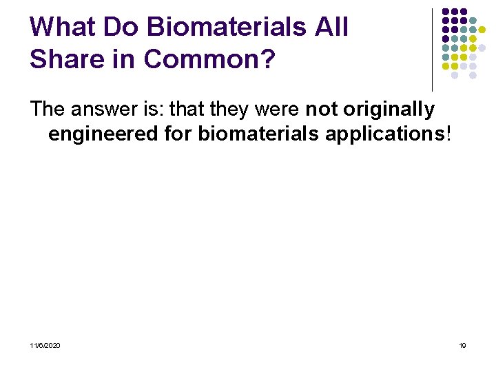 What Do Biomaterials All Share in Common? The answer is: that they were not