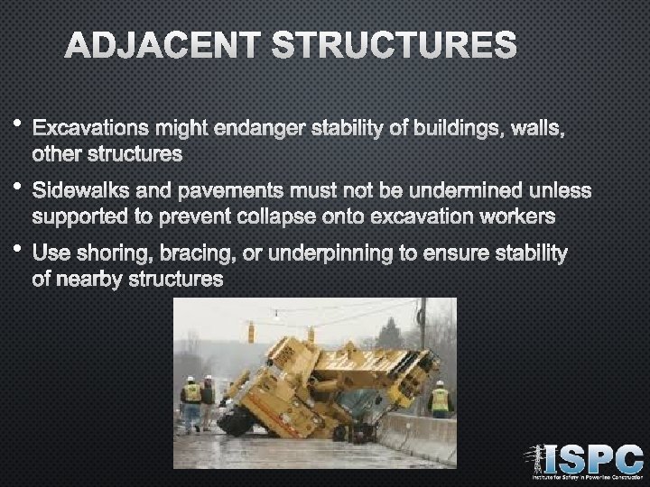 ADJACENT STRUCTURES • EXCAVATIONS MIGHT ENDANGER STABILITY OF BUILDINGS, WALLS, OTHER STRUCTURES • SIDEWALKS