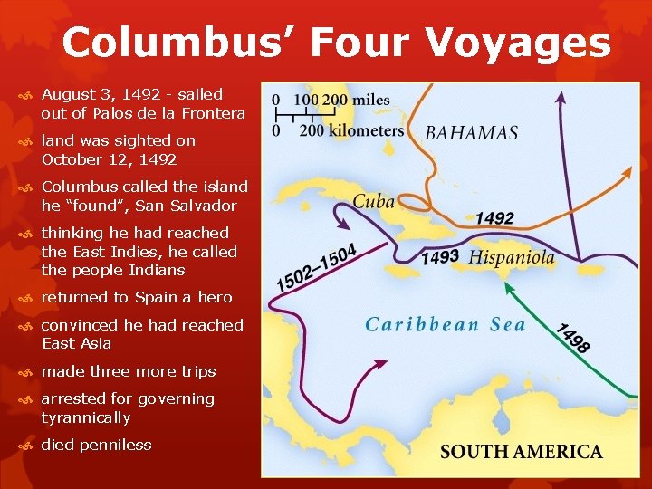 Columbus’ Four Voyages August 3, 1492 - sailed out of Palos de la Frontera