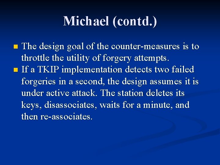 Michael (contd. ) The design goal of the counter-measures is to throttle the utility