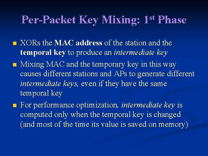 Per-Packet Key Mixing: 1 st Phase n n n XORs the MAC address of