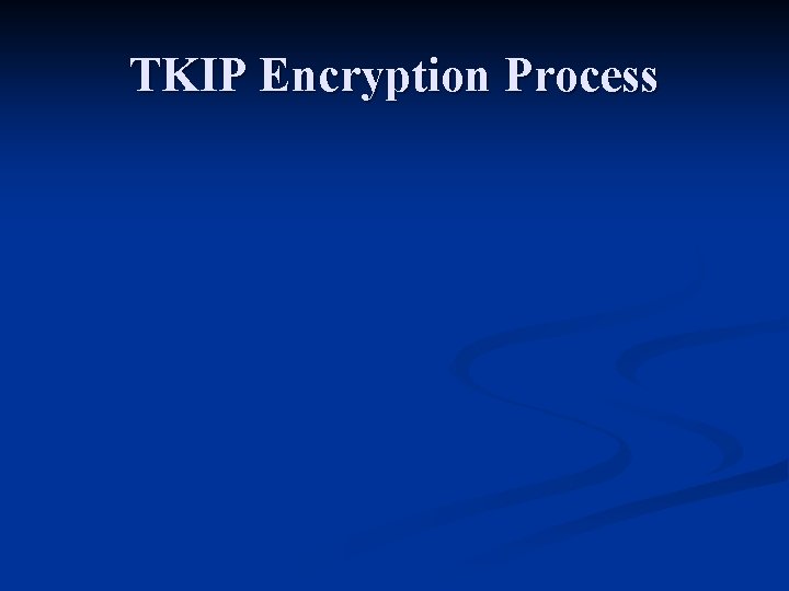 TKIP Encryption Process 