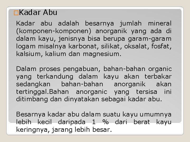 �Kadar Abu Kadar abu adalah besarnya jumlah mineral (komponen-komponen) anorganik yang ada di dalam