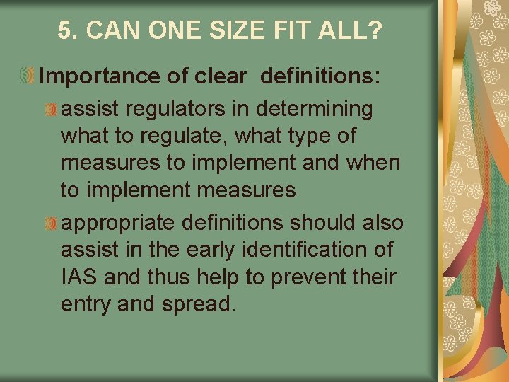 5. CAN ONE SIZE FIT ALL? Importance of clear definitions: assist regulators in determining