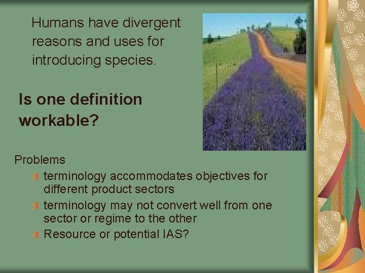 Humans have divergent reasons and uses for introducing species. Is one definition workable? Problems