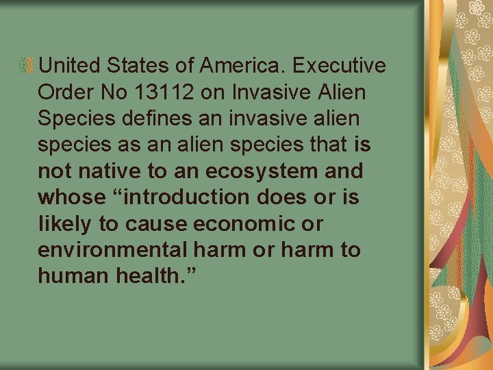 United States of America. Executive Order No 13112 on Invasive Alien Species defines an