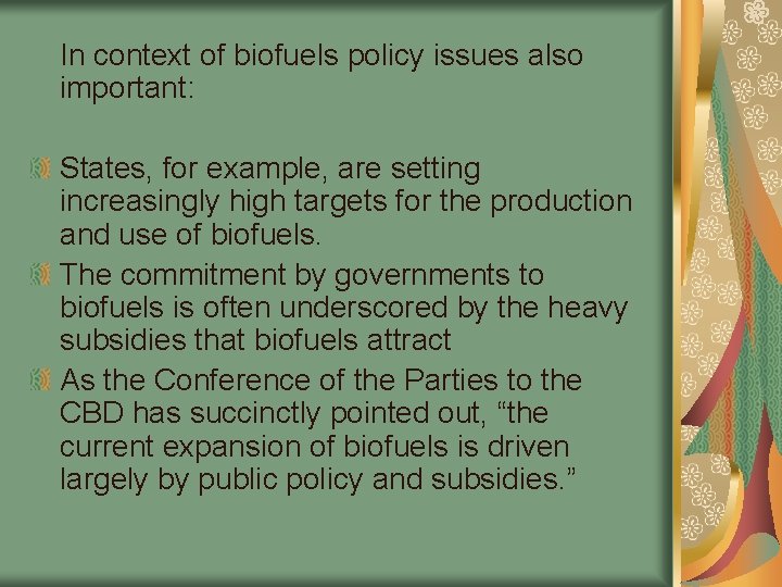In context of biofuels policy issues also important: States, for example, are setting increasingly