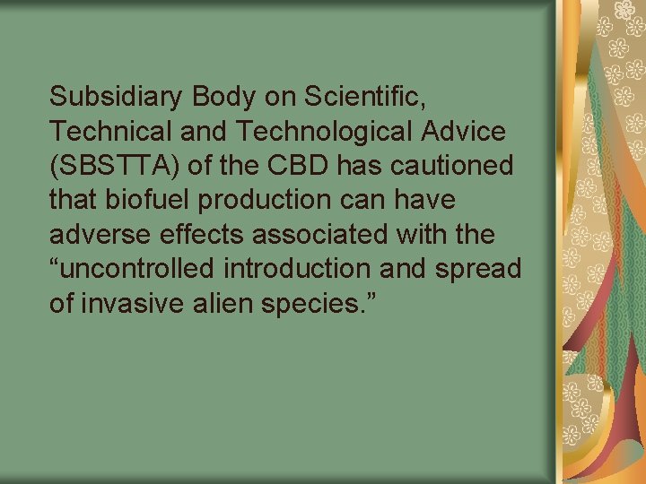 Subsidiary Body on Scientific, Technical and Technological Advice (SBSTTA) of the CBD has cautioned