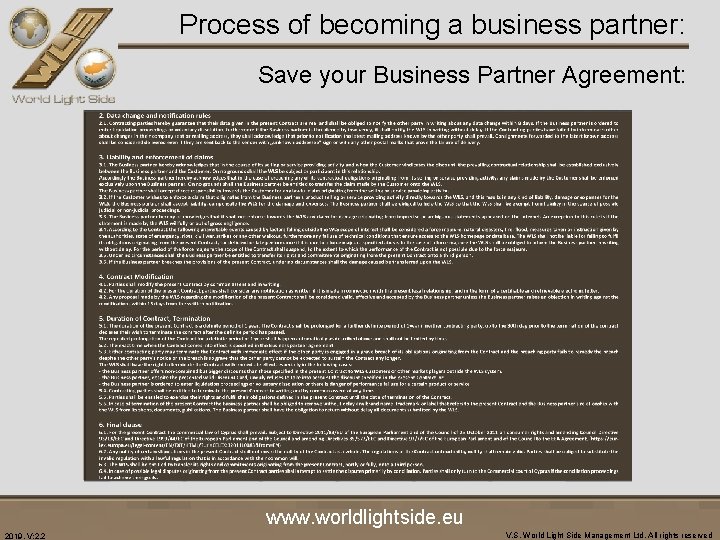 Process of becoming a business partner: Save your Business Partner Agreement: . www. worldlightside.
