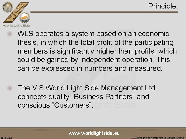 Principle: WLS operates a system based on an economic thesis, in which the total