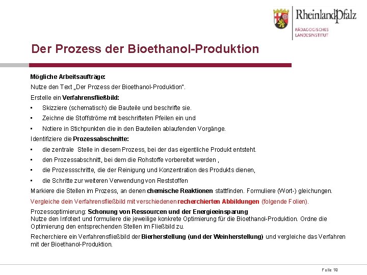 Der Prozess der Bioethanol-Produktion Mögliche Arbeitsaufträge: Nutze den Text „Der Prozess der Bioethanol-Produktion“. Erstelle