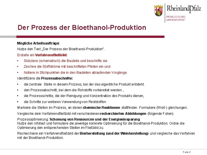 Der Prozess der Bioethanol-Produktion Mögliche Arbeitsaufträge: Nutze den Text „Der Prozess der Bioethanol-Produktion“. Erstelle