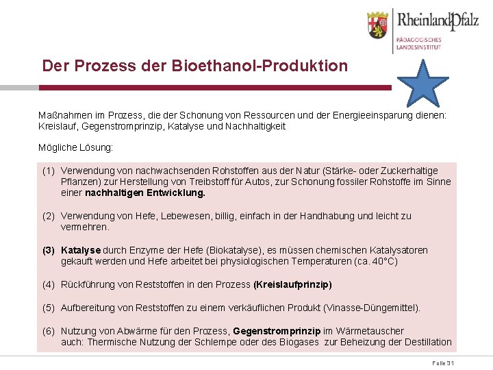 Der Prozess der Bioethanol-Produktion Maßnahmen im Prozess, die der Schonung von Ressourcen und der