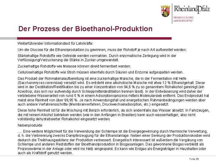 Der Prozess der Bioethanol-Produktion Weiterführender Informationstext für Lehrkräfte: Um die Glucose für die Ethanolproduktion