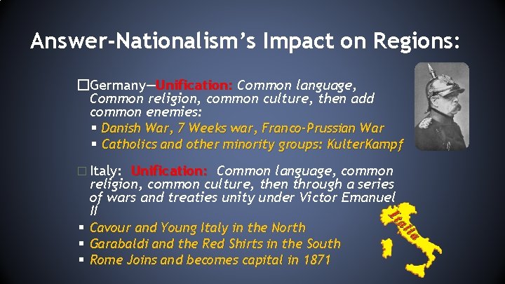 Answer-Nationalism’s Impact on Regions: �Germany—Unification: Common language, Common religion, common culture, then add common