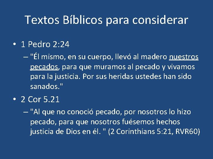 Textos Bíblicos para considerar • 1 Pedro 2: 24 – "Él mismo, en su