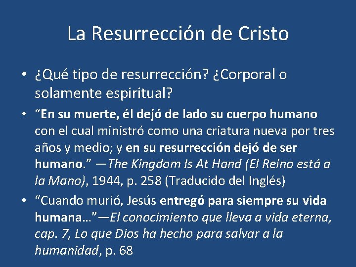 La Resurrección de Cristo • ¿Qué tipo de resurrección? ¿Corporal o solamente espiritual? •