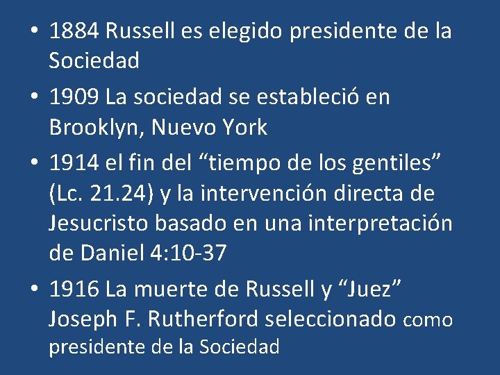  • 1884 Russell es elegido presidente de la Sociedad • 1909 La sociedad