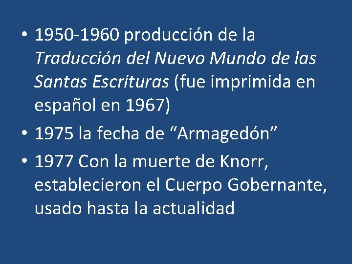  • 1950 -1960 producción de la Traducción del Nuevo Mundo de las Santas