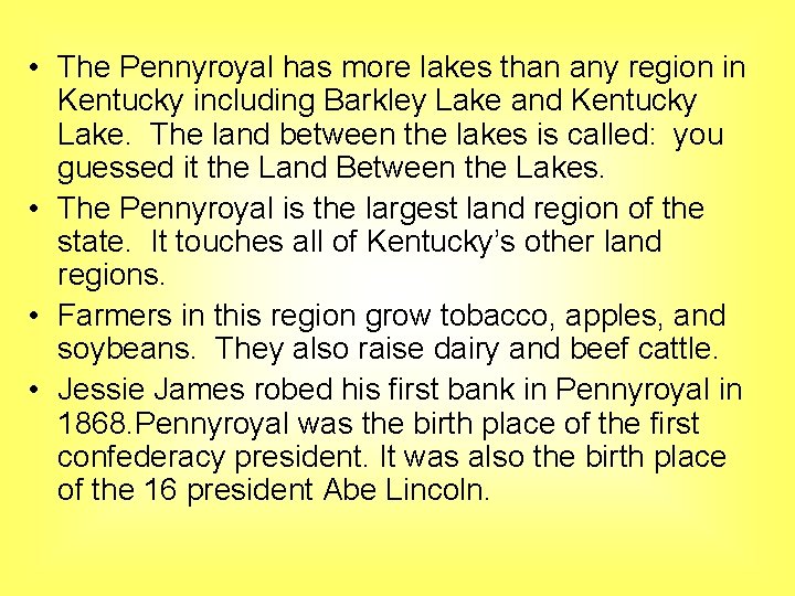  • The Pennyroyal has more lakes than any region in Kentucky including Barkley