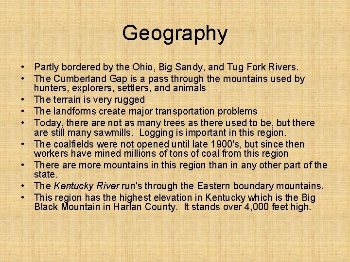 Geography • Partly bordered by the Ohio, Big Sandy, and Tug Fork Rivers. •