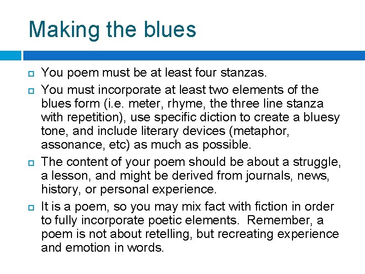Making the blues You poem must be at least four stanzas. You must incorporate