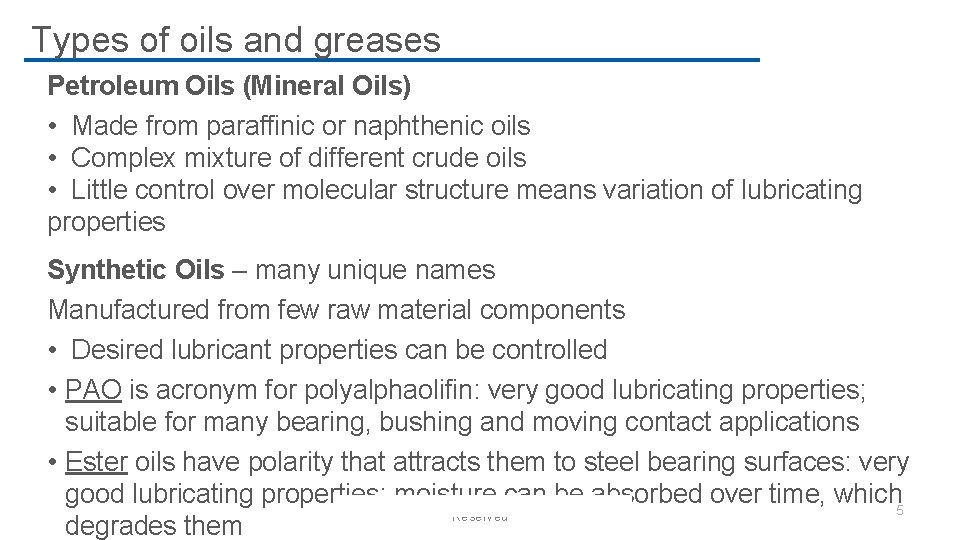Types of oils and greases Petroleum Oils (Mineral Oils) • Made from paraffinic or