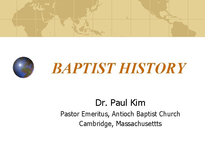 Baptist History Dr Paul Kim Pastor Emeritus Antioch