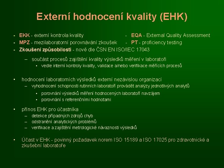 Externí hodnocení kvality (EHK) - EKK - externí kontrola kvality - EQA - External