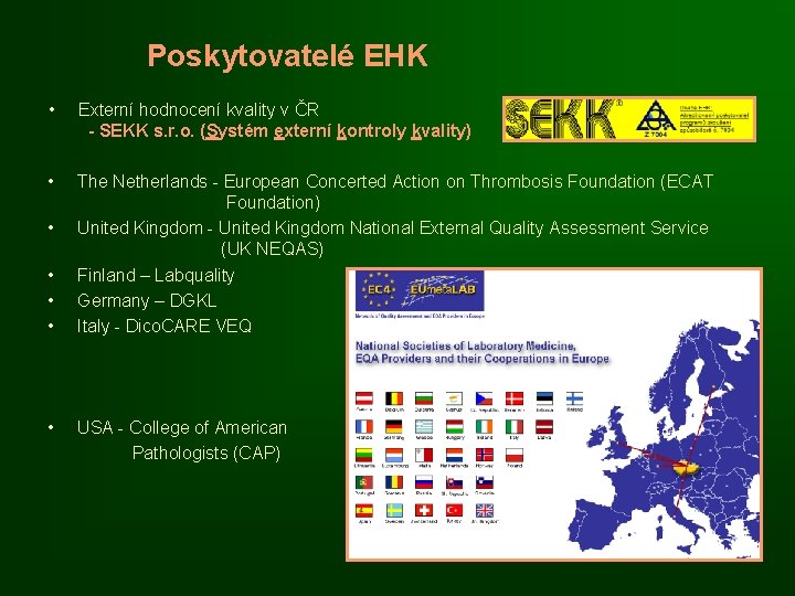 Poskytovatelé EHK • Externí hodnocení kvality v ČR - SEKK s. r. o. (Systém