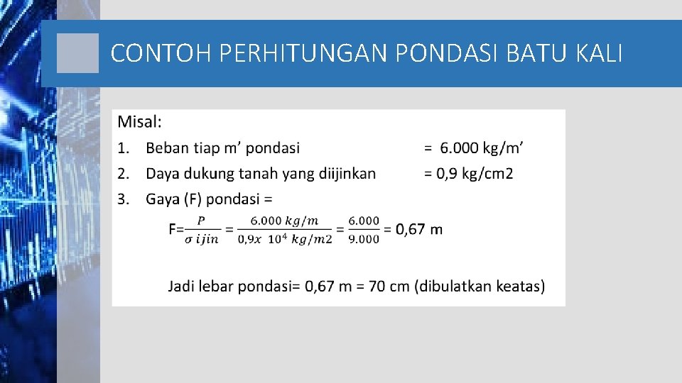 CONTOH PERHITUNGAN PONDASI BATU KALI • 