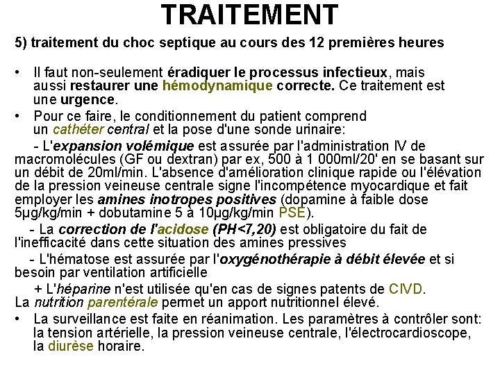 TRAITEMENT 5) traitement du choc septique au cours des 12 premières heures • Il