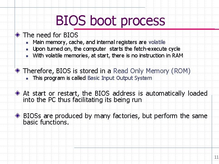 BIOS boot process The need for BIOS n n n Main memory, cache, and BIOS boot process The need for BIOS n n n Main memory, cache, and