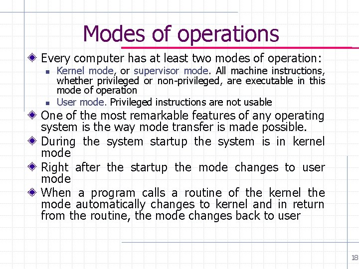 Modes of operations Every computer has at least two modes of operation: n n Modes of operations Every computer has at least two modes of operation: n n