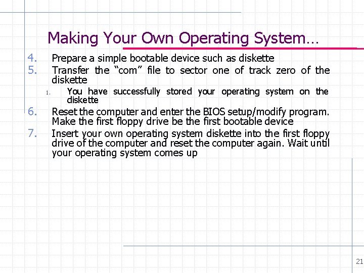 Making Your Own Operating System… 4. 5. Prepare a simple bootable device such as Making Your Own Operating System… 4. 5. Prepare a simple bootable device such as